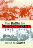 The Battle for Leningrad 1941-1944, Glantz